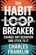 THE HABIT LOOP BREAKER