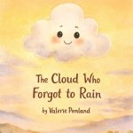 The Cloud Who Forgot to Rain