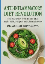 Anti-Inflammatory Diet Revolution
