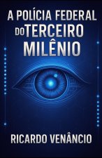 A Polícia Federal do Terceiro Milênio