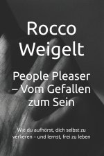 People Pleaser - Vom Gefallen zum Sein