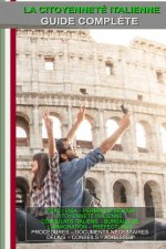 Comment obtenir la nationalité italienne - Guide complet pour les étrangers (édition française)