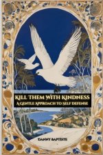 Kill Them With Kindness