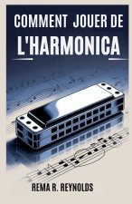 COMMENT JOUER DE L'HARMONICA