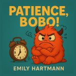Patience, Bobo!