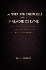 La Guérison Spirituelle de la Maladie de Lyme