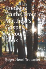 Precious Truths From Matthew's Gospel Account
