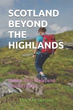 SCOTLAND BEYOND THE HIGHLANDS