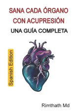 Sana Cada Órgano con Acupresión