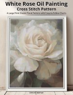 White Rose Oil Painting Cross Stitch Pattern