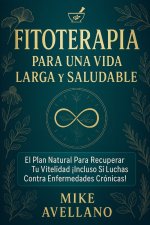 FITOTERAPIA PARA UNA VIDA LARGA Y SALUDABLE