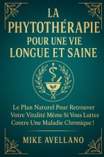 LA PHYTOTHÉRAPIE POUR UNE VIE LONGUE ET SAINE