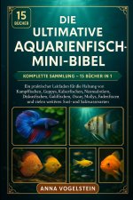 Die Ultimative Aquarienfisch-Mini-Bibel
