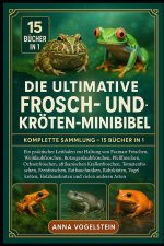 Die Ultimative Frosch- Und Kröten-Minibibel