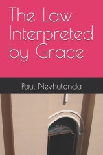 The Law Interpreted by Grace