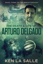 The Death & Life of Arturo Delgado