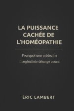 La Puissance Cachée de l'Homéopathie