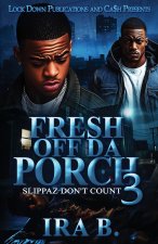 Fresh Off Da Porch 3