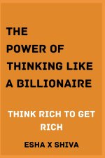 The Power of Thinking Like a Billionaire Mind