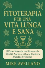 FITOTERAPIA PER UNA VITA LUNGA E SANA