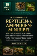 Die Ultimative Reptilien- & Amphibien-Minibibel