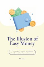 The Illusion of Easy Money