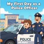 My First Day as a Police Officer