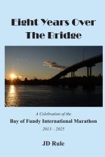 Eight Years Over The Bridge