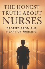 The Honest Truth About Nurses.