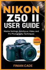 NIKON Z50 II USER GUIDE