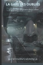 LA GARE DES OUBLIÉS