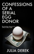 Confessions of a Serial Egg Donor