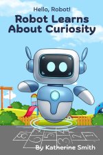 Robot Learns About Curiosity