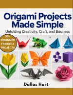 ORIGAMI PROJECTS MADE SIMPLE