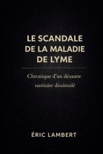 Le Scandale de la Maladie de Lyme