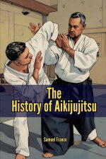 The History of Aikijujitsu
