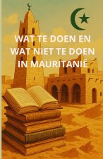 Wat te doen en wat niet te doen in Mauritanië