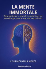 La Mente Immortale - Le Radici della Mente