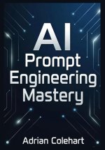 AI Prompt Engineering Mastery