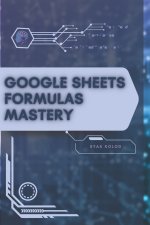 Google Sheets Formulas Mastery