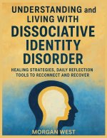 Understanding and Living With Dissociative Identity Disorder