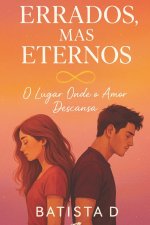 Errados, Mas Eternos