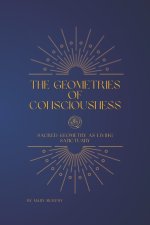The Geometries of Consciousness