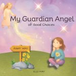 My Guardian Angel of Good Choices