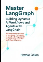 Master LangGraph Building Dynamic AI Workflows and Agents with LangChain