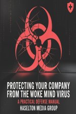 Protecting Your Company from the Woke Mind Virus