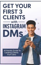 Get Your First 3 Clients Using Instagram DMs