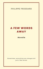 A Few Words Away