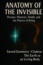 Anatomy of the invisble