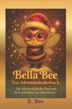 Bella Bee - Das Adventskalenderbuch